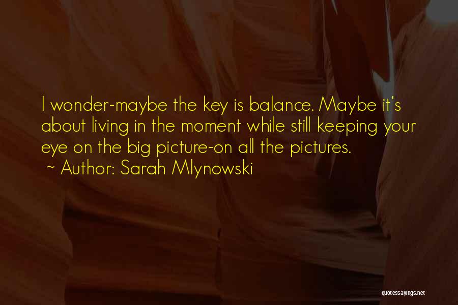 Balance Is The Key Quotes By Sarah Mlynowski