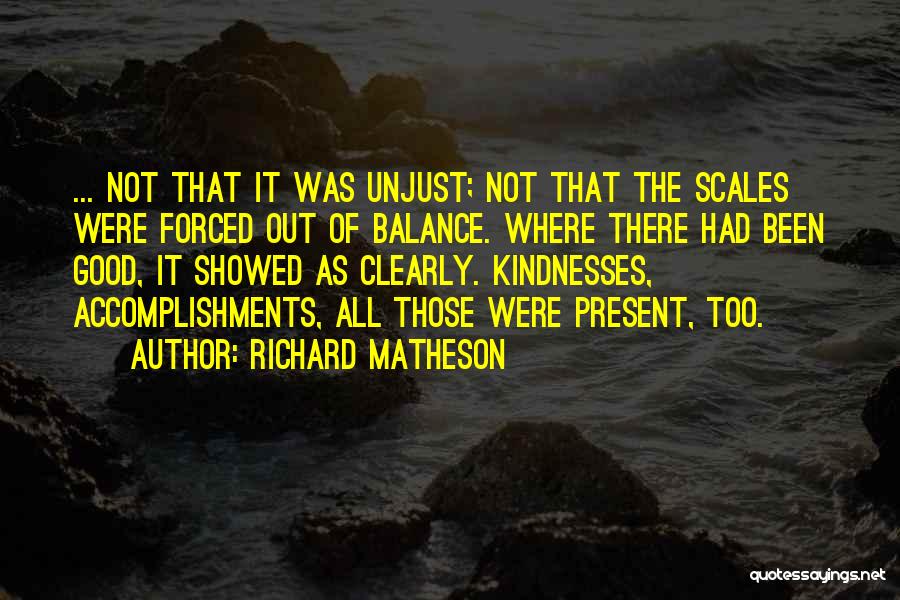 Balance It All Out Quotes By Richard Matheson