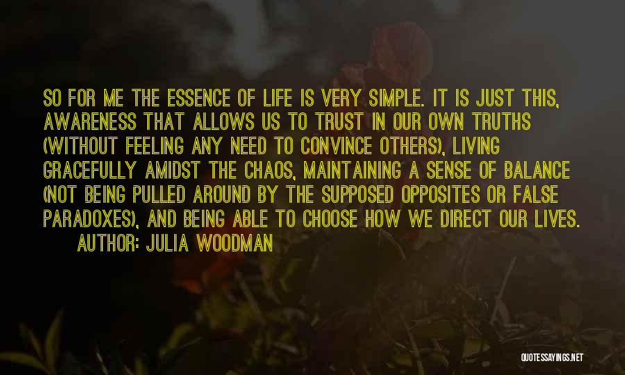Balance Of Life Quotes By Julia Woodman
