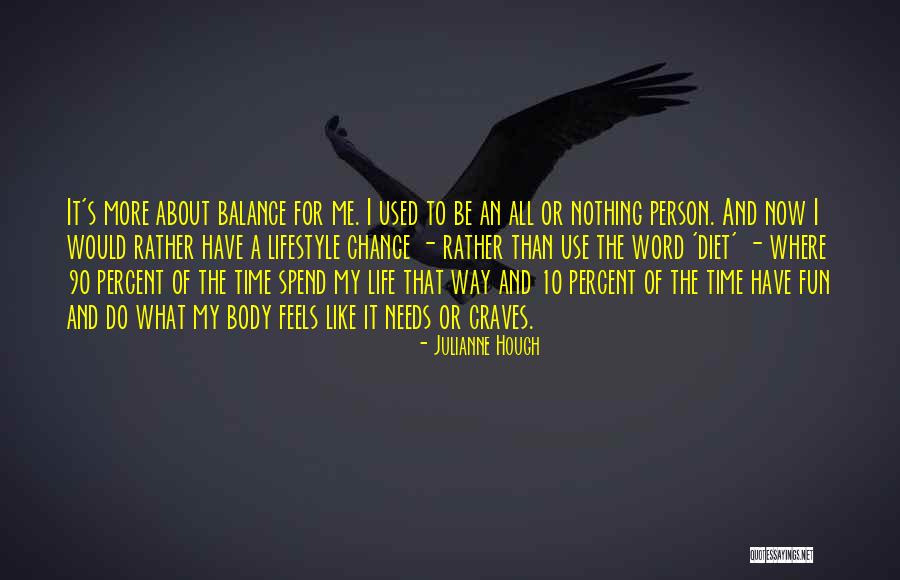 Balance Of Life Quotes By Julianne Hough Balance Of Life Quotes By Julianne Hough