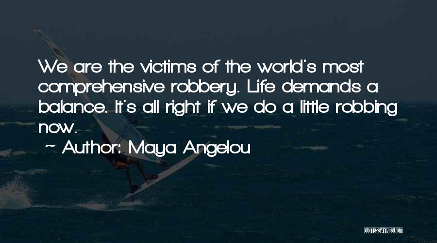 Balance Of Life Quotes By Maya Angelou