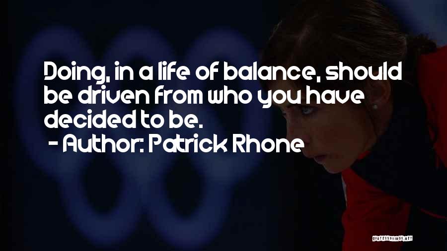 Balance Of Life Quotes By Patrick Rhone
