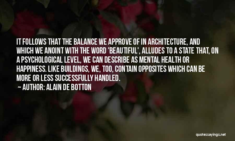 Balance Of Opposites Quotes By Alain De Botton