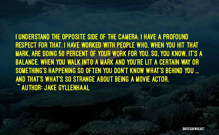 Balance Of Opposites Quotes By Jake Gyllenhaal