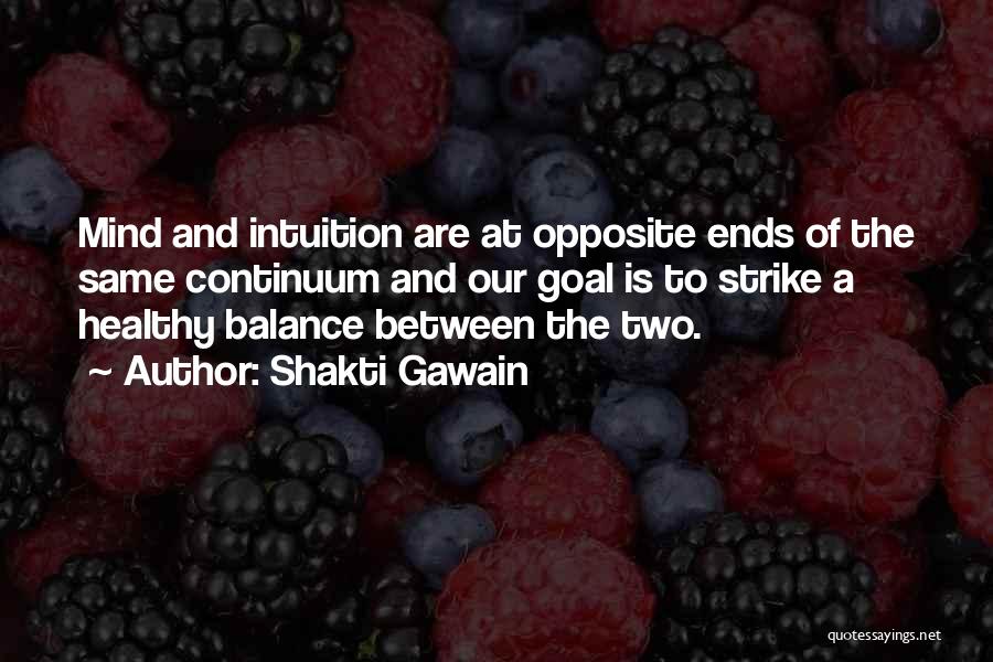 Balance Of Opposites Quotes By Shakti Gawain