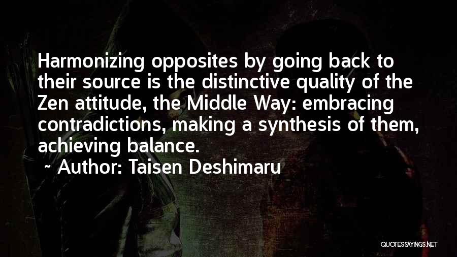 Balance Of Opposites Quotes By Taisen Deshimaru