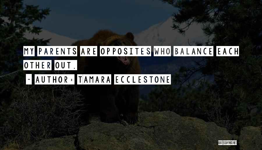 Balance Of Opposites Quotes By Tamara Ecclestone