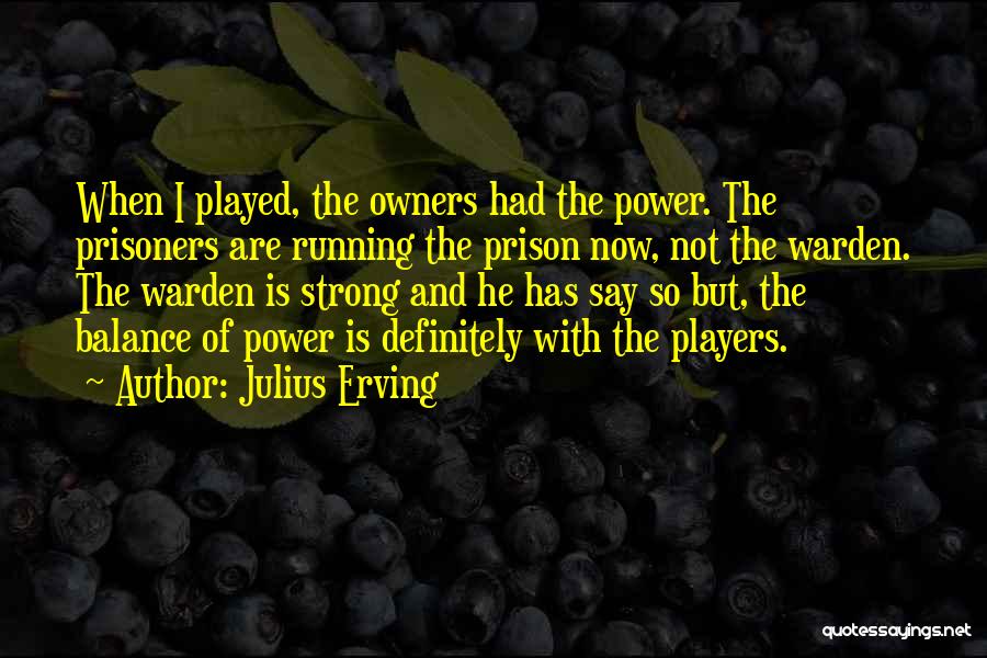 Balance Of Power Quotes By Julius Erving