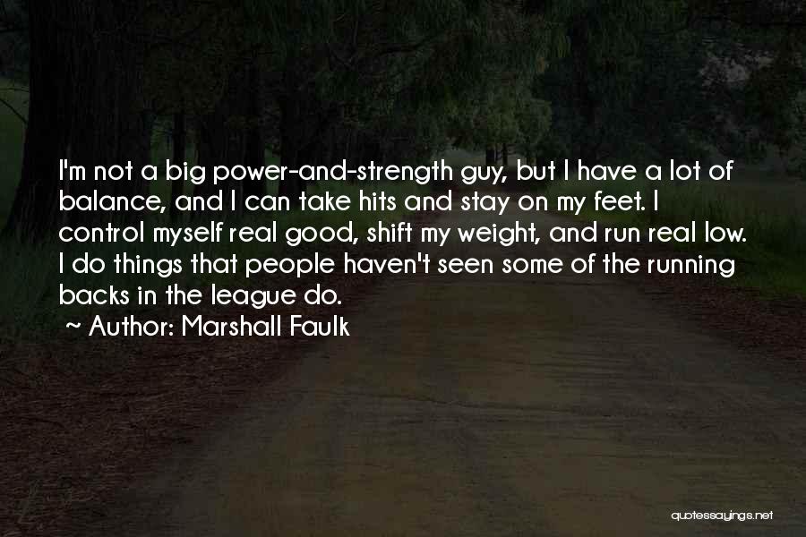 Balance Of Power Quotes By Marshall Faulk