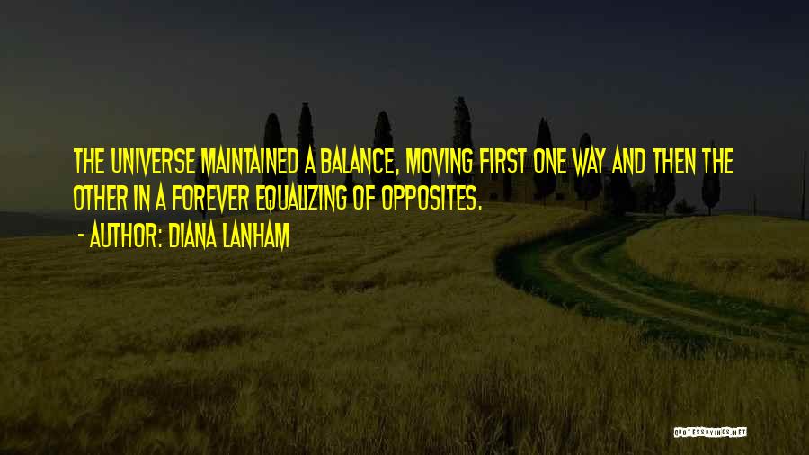 Balance Of The Universe Quotes By Diana Lanham