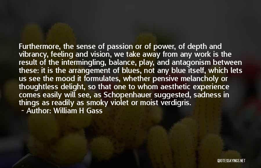 Balance Of Work And Play Quotes By William H Gass