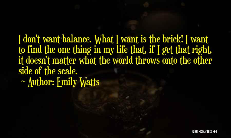 Balance Scale Quotes By Emily Watts