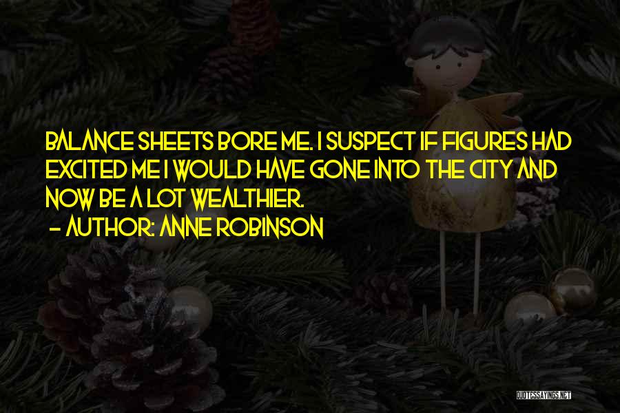 Balance Sheets Quotes By Anne Robinson