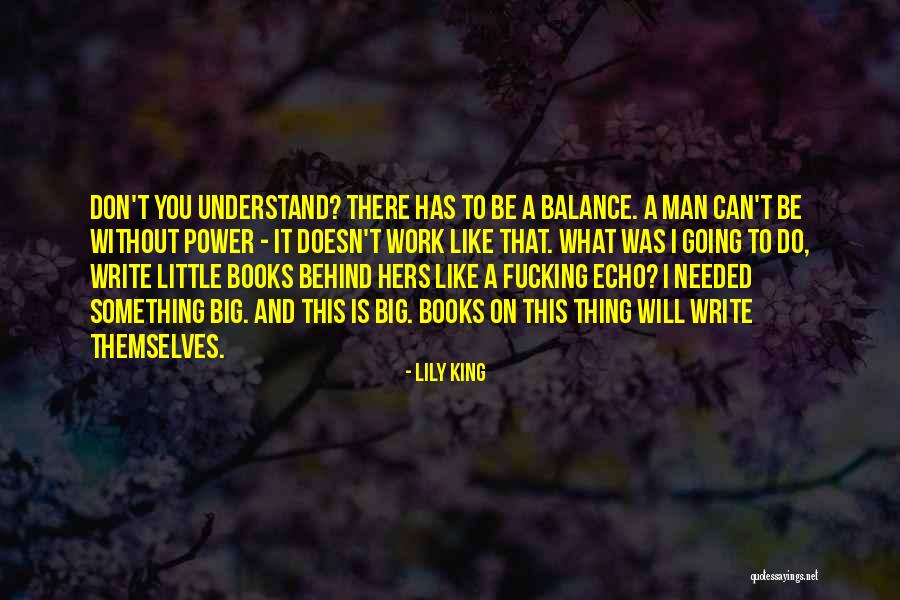Balance The Books Quotes By Lily King Balance The Books Quotes By Lily King