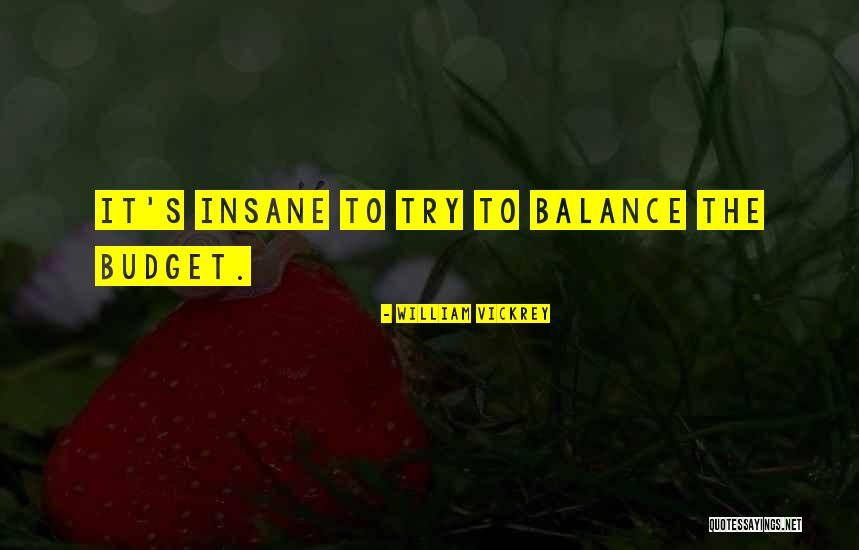 Balance The Budget Quotes By William Vickrey Balance The Budget Quotes By William Vickrey