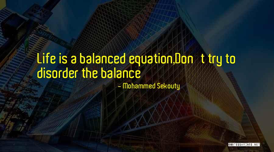 Balance The Equation Quotes By Mohammed Sekouty Balance The Equation Quotes By Mohammed Sekouty