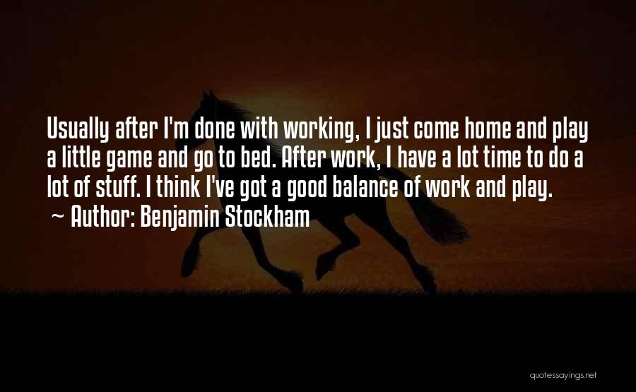 Balance Work And Play Quotes By Benjamin Stockham