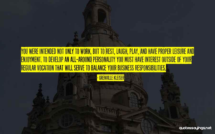 Balance Work And Rest Quotes By Grenville Kleiser Balance Work And Rest Quotes By Grenville Kleiser