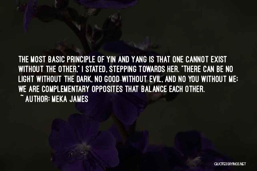 Balance Yin And Yang Quotes By Meka James