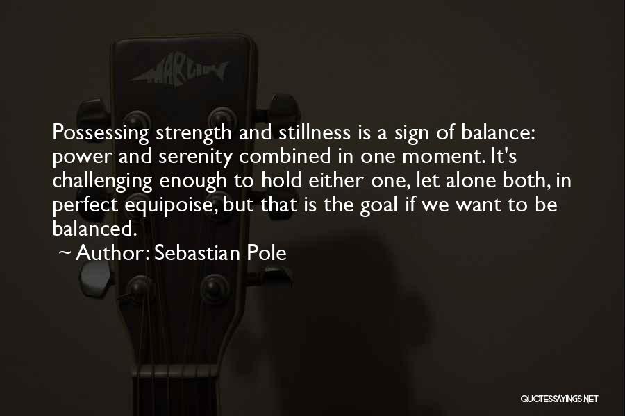 Balance Yoga Quotes By Sebastian Pole Balance Yoga Quotes By Sebastian Pole