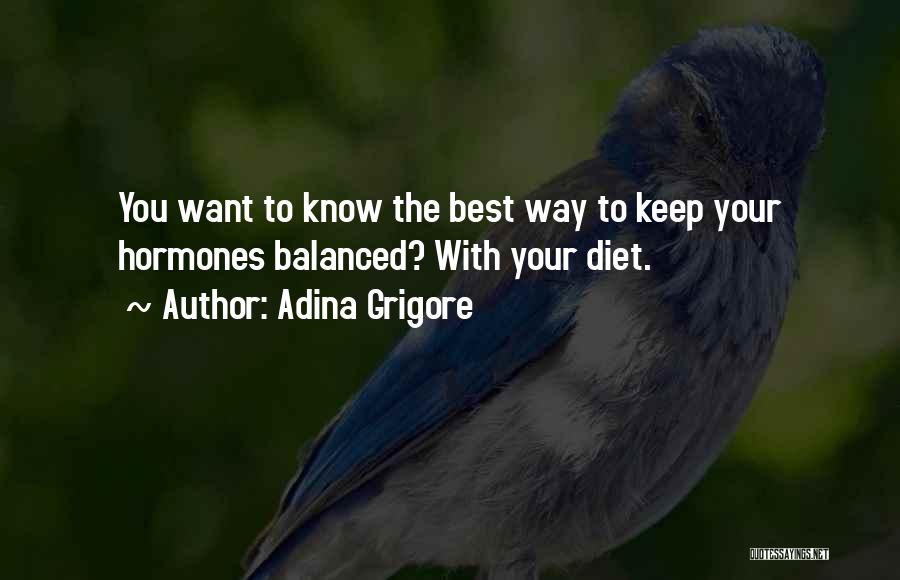 Balanced Diet Quotes By Adina Grigore