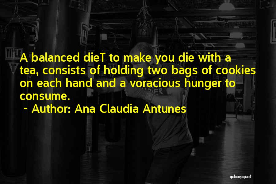 Balanced Diet Quotes By Ana Claudia Antunes