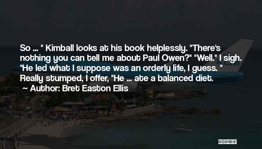 Balanced Diet Quotes By Bret Easton Ellis