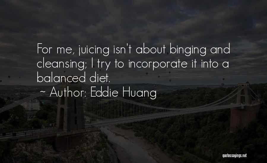 Balanced Diet Quotes By Eddie Huang