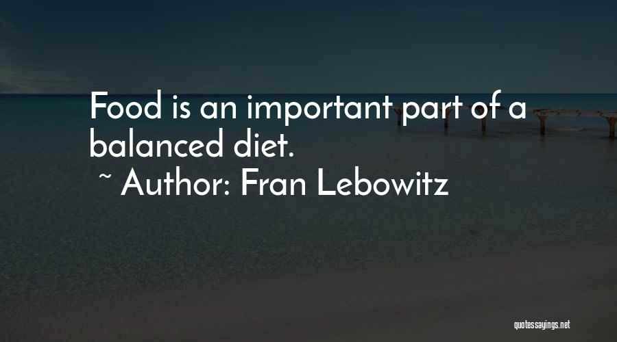 Balanced Diet Quotes By Fran Lebowitz