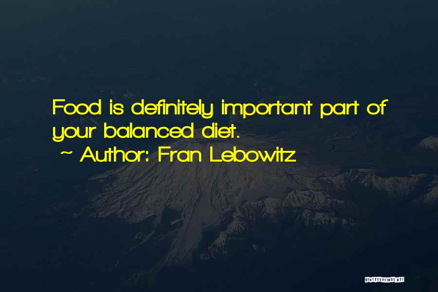 Balanced Diet Quotes By Fran Lebowitz