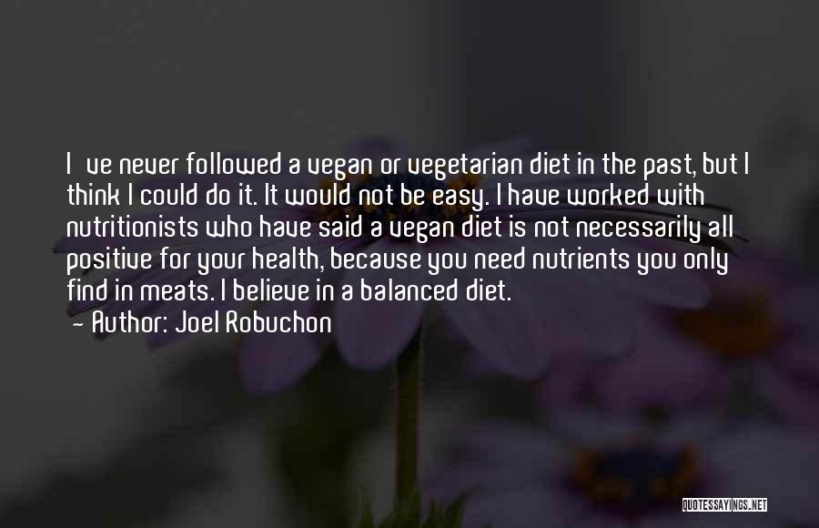 Balanced Diet Quotes By Joel Robuchon