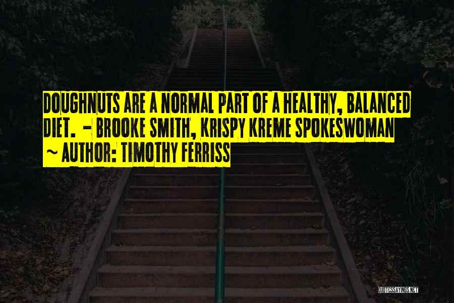 Balanced Diet Quotes By Timothy Ferriss