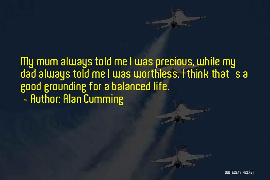 Balanced Life Quotes By Alan Cumming