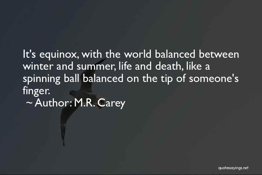 Balanced Life Quotes By M.R. Carey