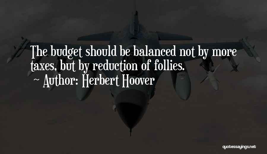 Balanced Quotes By Herbert Hoover