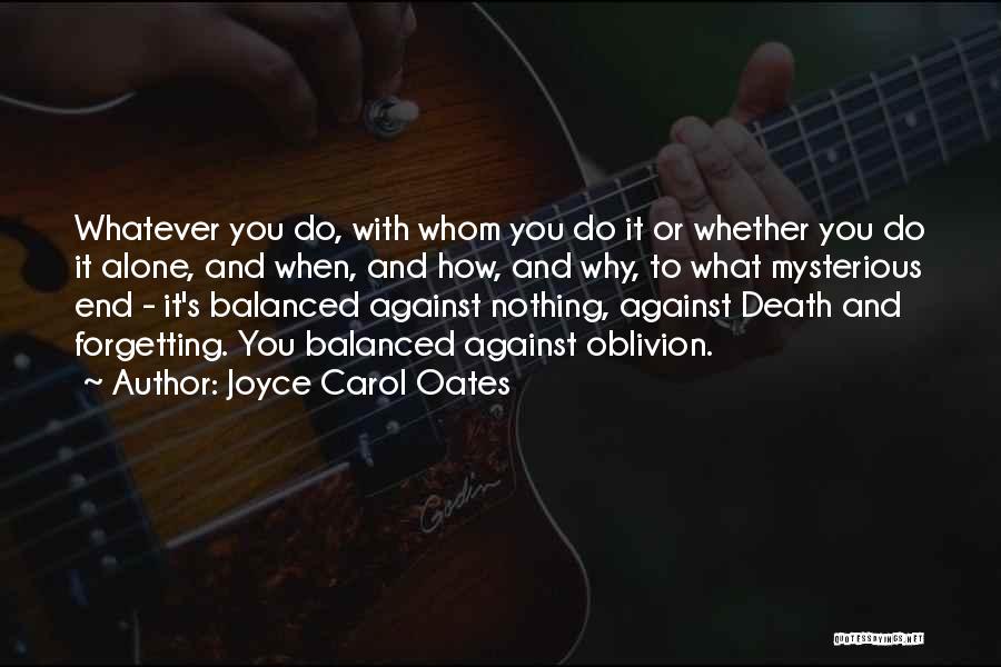 Balanced Quotes By Joyce Carol Oates