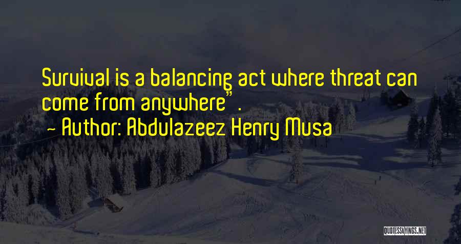 Balancing Act Quotes By Abdulazeez Henry Musa