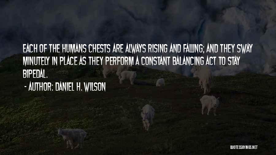 Balancing Act Quotes By Daniel H. Wilson