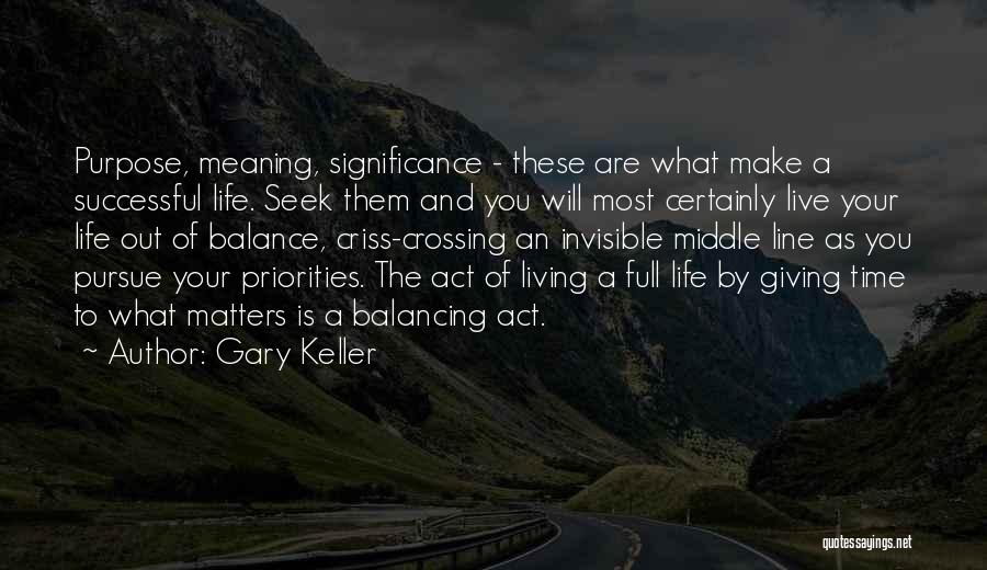 Balancing Act Quotes By Gary Keller