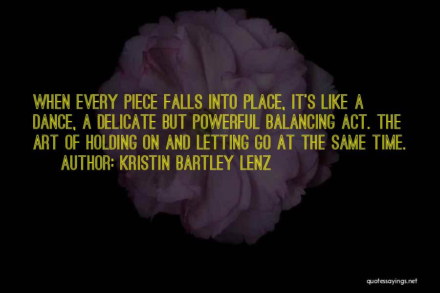 Balancing Act Quotes By Kristin Bartley Lenz