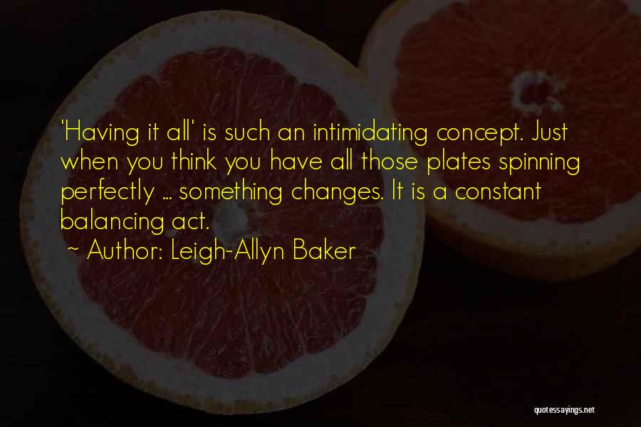 Balancing Act Quotes By Leigh-Allyn Baker