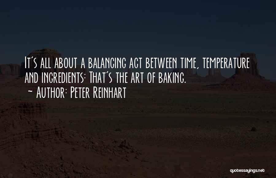 Balancing Act Quotes By Peter Reinhart