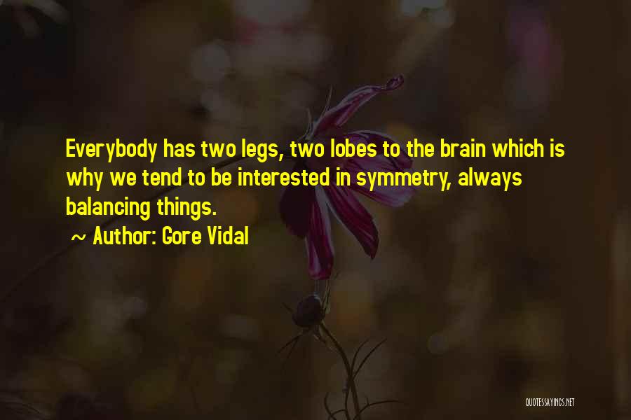 Balancing Each Other Quotes By Gore Vidal