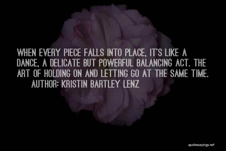 Balancing Each Other Quotes By Kristin Bartley Lenz