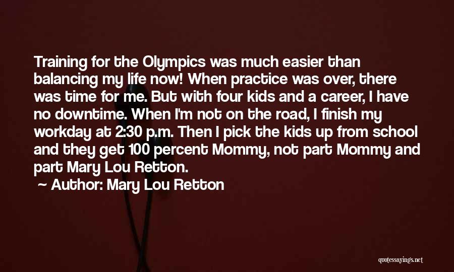 Balancing Life And Career Quotes By Mary Lou Retton
