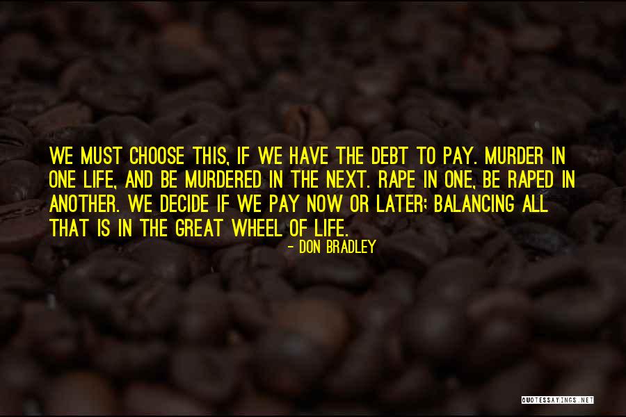 Balancing Your Life Quotes By Don Bradley Balancing Your Life Quotes By Don Bradley