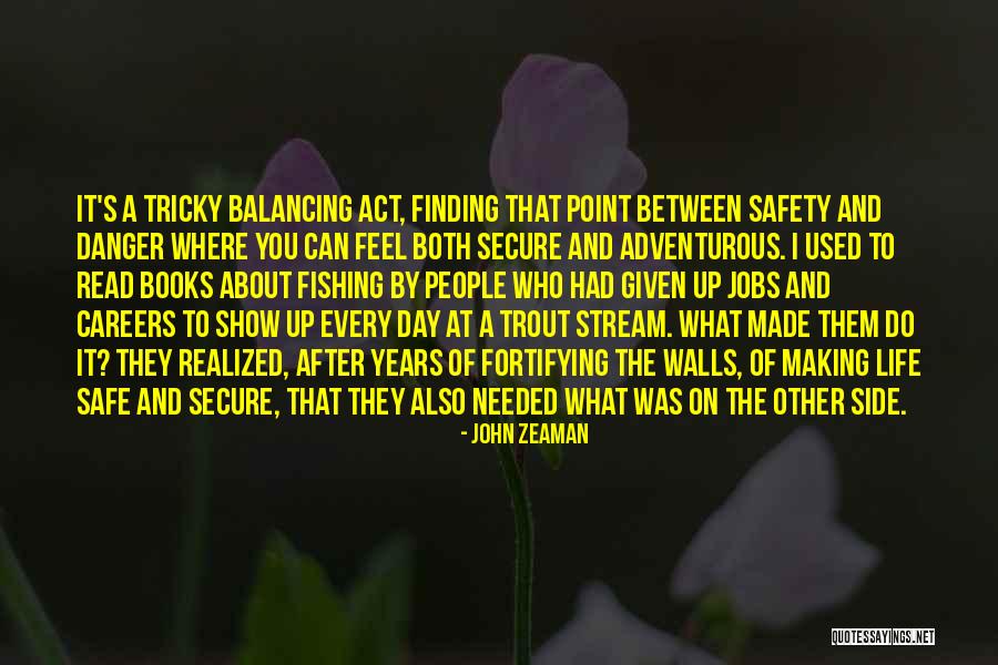 Balancing Your Life Quotes By John Zeaman Balancing Your Life Quotes By John Zeaman