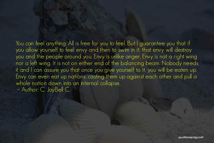 Balancing Yourself Quotes By C. JoyBell C.
