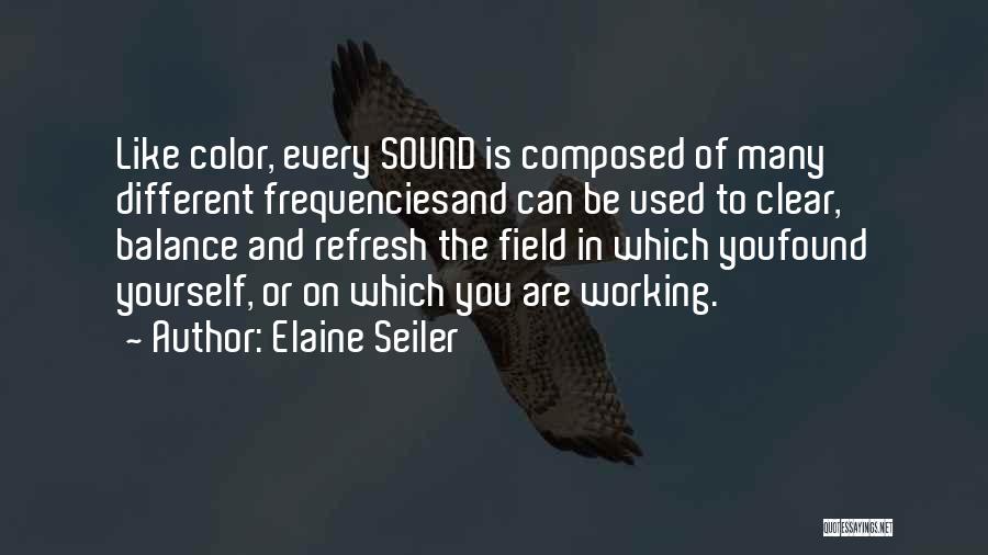 Balancing Yourself Quotes By Elaine Seiler