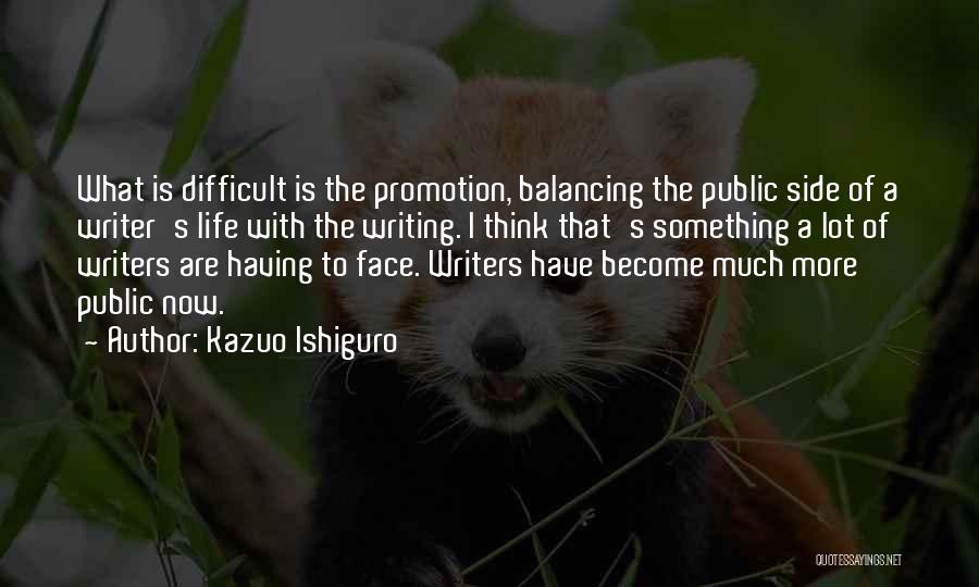 Balancing Yourself Quotes By Kazuo Ishiguro